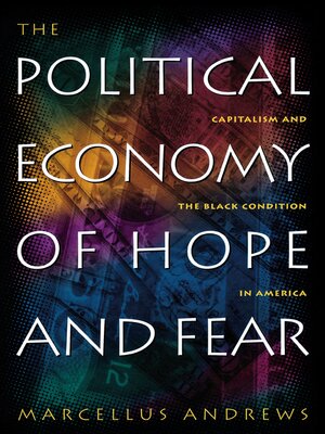 cover image of The Political Economy of Hope and Fear